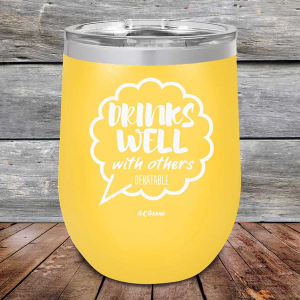 Drinks Well With Others Debatable - Powder Coated Etched Tumbler