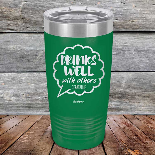 Drinks Well With Others Debatable - Powder Coated Etched Tumbler