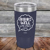 Drinks Well With Others Debatable - Powder Coated Etched Tumbler