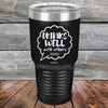 Drinks Well With Others Debatable - Powder Coated Etched Tumbler