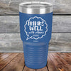 Drinks Well With Others Debatable - Powder Coated Etched Tumbler