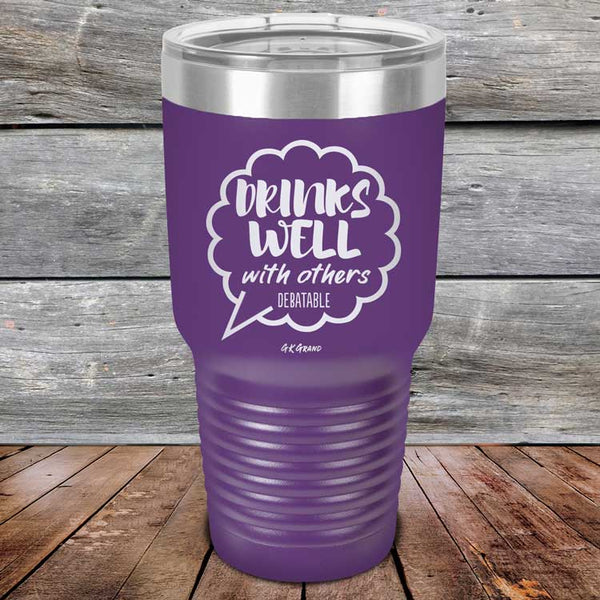 Drinks Well With Others Debatable - Powder Coated Etched Tumbler