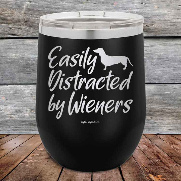 Easily Distracted by Wieners - 12 oz Powder Coated Etched Tumbler