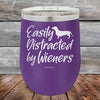 Easily Distracted by Wieners - 12 oz Powder Coated Etched Tumbler