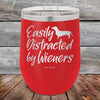 Easily Distracted by Wieners - 12 oz Powder Coated Etched Tumbler