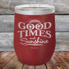 GOOD TIMES and Sunshine- Powder Coated Etched Tumbler