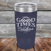 GOOD TIMES and Sunshine - Powder Coated Etched Tumbler