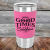 GOOD TIMES and Sunshine - Premium Silicone Wrapped Engraved Tumbler