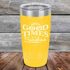 GOOD TIMES and Sunshine - Powder Coated Etched Tumbler