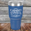 GOOD TIMES and Sunshine - Powder Coated Etched Tumbler