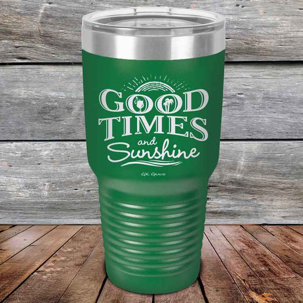 GOOD TIMES and Sunshine - Powder Coated Etched Tumbler