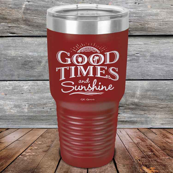 GOOD TIMES and Sunshine - Powder Coated Etched Tumbler