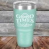 GOOD TIMES and Sunshine - Powder Coated Etched Tumbler