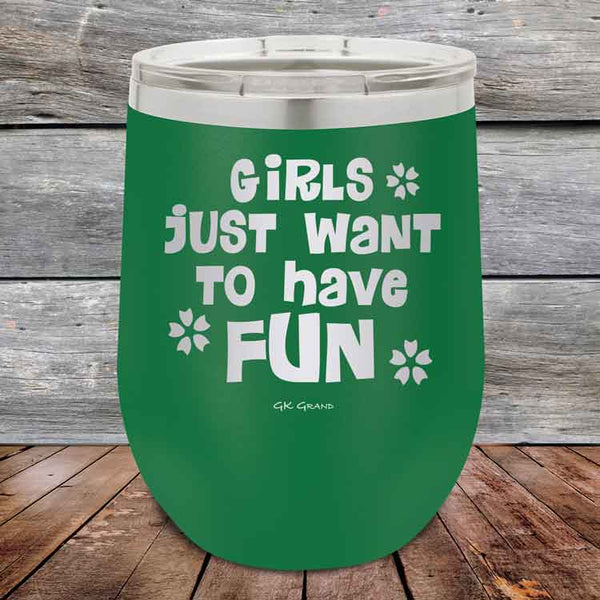 Girls Just Want to Have Fun - Powder Coated Etched Tumbler