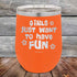 products/Girls-Just-Want-to-Have-Fun-12oz-Orange_TPC-12z-12-5529.jpg