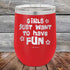 products/Girls-Just-Want-to-Have-Fun-12oz-Red_TPC-12z-03-5529.jpg