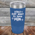 products/Girls-Just-Want-to-Have-Fun-20oz-Blue_TPC-20z-04-5530.jpg