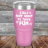 products/Girls-Just-Want-to-Have-Fun-30oz-Lavender_TPC-30z-08-5531.jpg