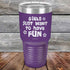 products/Girls-Just-Want-to-Have-Fun-30oz-Purple_TPC-30z-04-5531.jpg