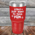 products/Girls-Just-Want-to-Have-Fun-30oz-Red_TPC-30z-03-5531.jpg