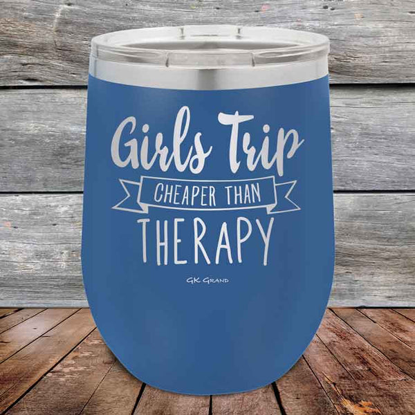 Girls Trip is Cheaper than Therapy- 12 oz Powder Coated Etched Tumbler