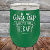 Girls Trip is Cheaper than Therapy- 12 oz Powder Coated Etched Tumbler