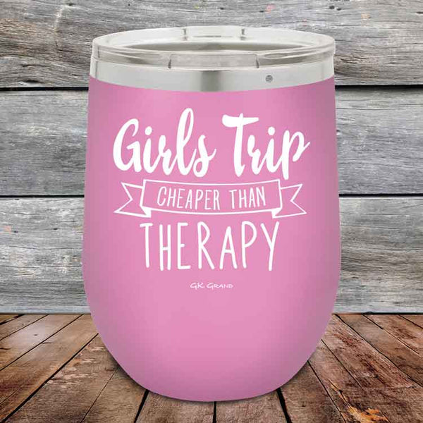 Girls Trip is Cheaper than Therapy- 12 oz Powder Coated Etched Tumbler