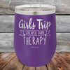 Girls Trip is Cheaper than Therapy- 12 oz Powder Coated Etched Tumbler