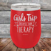 Girls Trip is Cheaper than Therapy- 12 oz Powder Coated Etched Tumbler