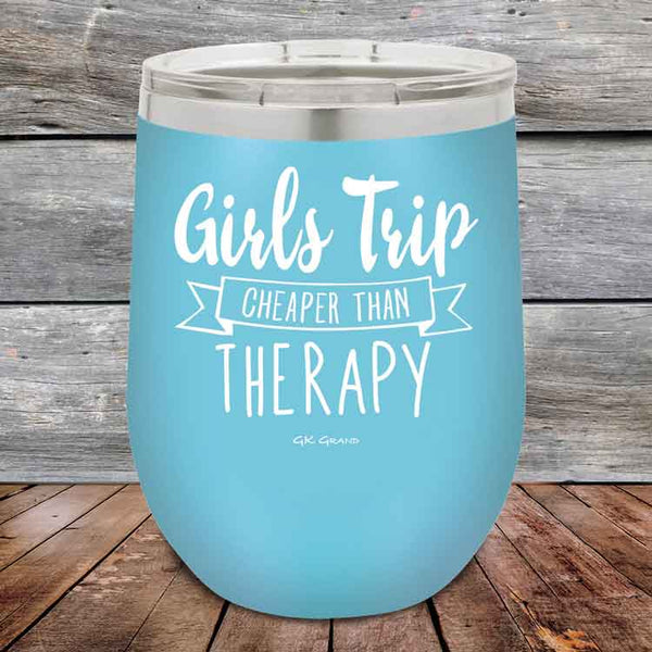 Girls Trip is Cheaper than Therapy- 12 oz Powder Coated Etched Tumbler