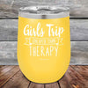 Girls Trip is Cheaper than Therapy- 12 oz Powder Coated Etched Tumbler