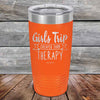 Girls Trip is Cheaper than Therapy - 30 oz Powder Coated Etched Tumbler