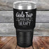 products/Girts-Trip-is-cheaper-than-Therapy--30oz-Black_TPC-30z-16-5567.jpg