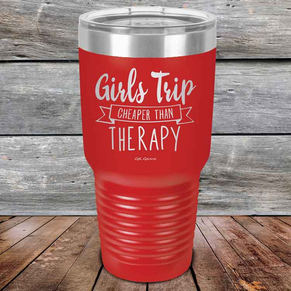 Girls Trip is Cheaper than Therapy - 30 oz Powder Coated Etched Tumbler