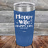 products/Happy-Life-Happy-Wife-Just-sayin-20oz-Blue_TPC-20Z-04-5101.jpg