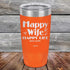 products/Happy-Life-Happy-Wife-Just-sayin-20oz-Orange_TPC-20Z-12-5101.jpg