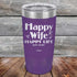 products/Happy-Life-Happy-Wife-Just-sayin-20oz-Purple_TPC-20Z-09-5101.jpg