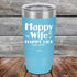 products/Happy-Life-Happy-Wife-Just-sayin-20oz-Sky_TPC-20Z-07-5101.jpg