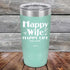 products/Happy-Life-Happy-Wife-Just-sayin-20oz-Teal_TPC-20Z-06-5101.jpg