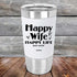 products/Happy-Life-Happy-Wife-Just-sayin-20oz-White_TSW-20Z-14-5103.jpg