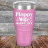 products/Happy-Life-Happy-Wife-Just-sayin-30oz-Lavender_TPC-30Z-08-5102.jpg