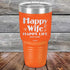 products/Happy-Life-Happy-Wife-Just-sayin-30oz-Orange_TPC-30Z-12-5102.jpg