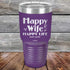 products/Happy-Life-Happy-Wife-Just-sayin-30oz-Purple_TPC-30Z-09-5102.jpg