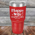 products/Happy-Life-Happy-Wife-Just-sayin-30oz-Red_TPC-30Z-03-5102.jpg