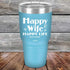 products/Happy-Life-Happy-Wife-Just-sayin-30oz-Sky_TPC-30Z-07-5102.jpg