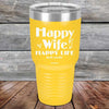 Happy Wife Happy Life Just sayin' - Powder Coated Etched Tumbler - GK GRAND GIFTS