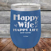 Happy Wife Happy Life Just Sayin' - Powder Coated Etched Tumbler