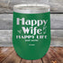 products/Happy-Wife-Happy-Life-Just-sayin-12oz-Green_TPC-12Z-15-5100.jpg