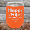 Happy Wife Happy Life Just Sayin' - Powder Coated Etched Tumbler