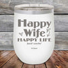 Happy Wife Happy Life Just Sayin' - Powder Coated Etched Tumbler